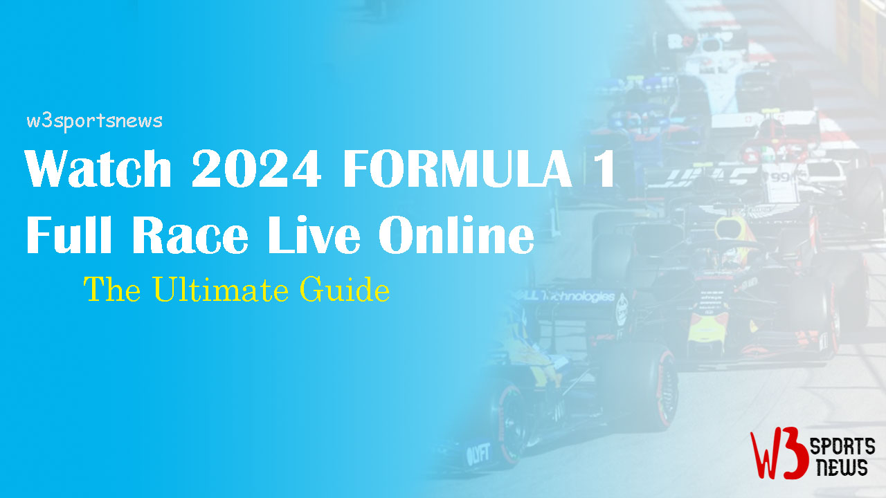 How To Watch Formula 1 Live Online: The Ultimate Guide – W3SportsNews