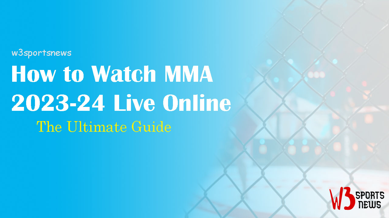 How to Watch MMA Live Online